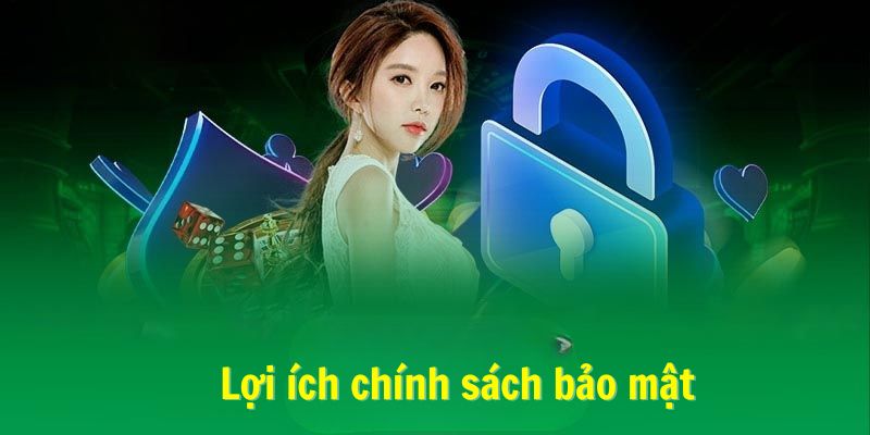 Chính sách bảo mật và những lợi ích