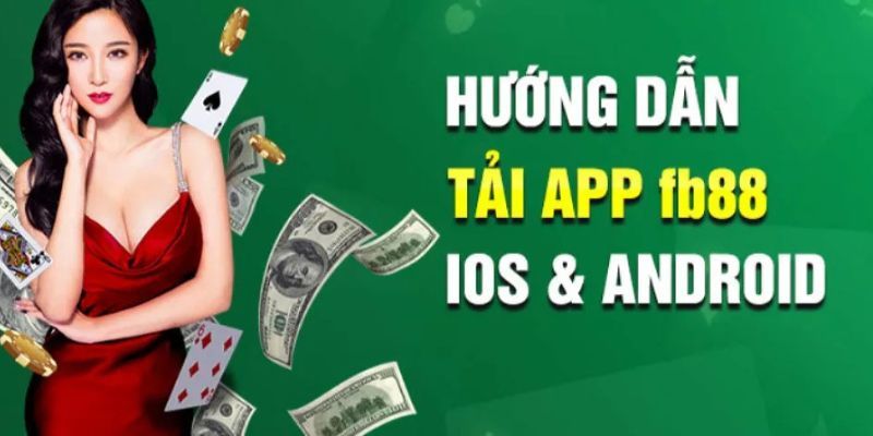 Hướng dẫn tải app FB88 cho tân binh