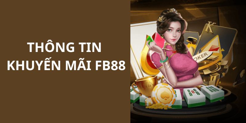 Thông tin cụ thể về những sự kiện đặc biệt đang diễn ra tại FB88 